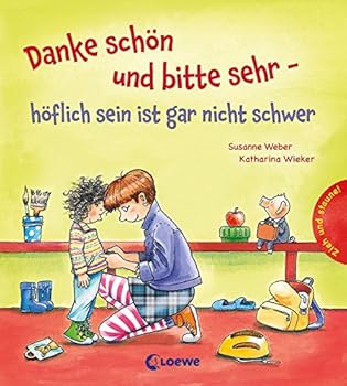 Board book Danke schön und bitte sehr - höflich sein ist gar nicht schwer Ill. v. Wieker, Katharina Deutsch [German] Book