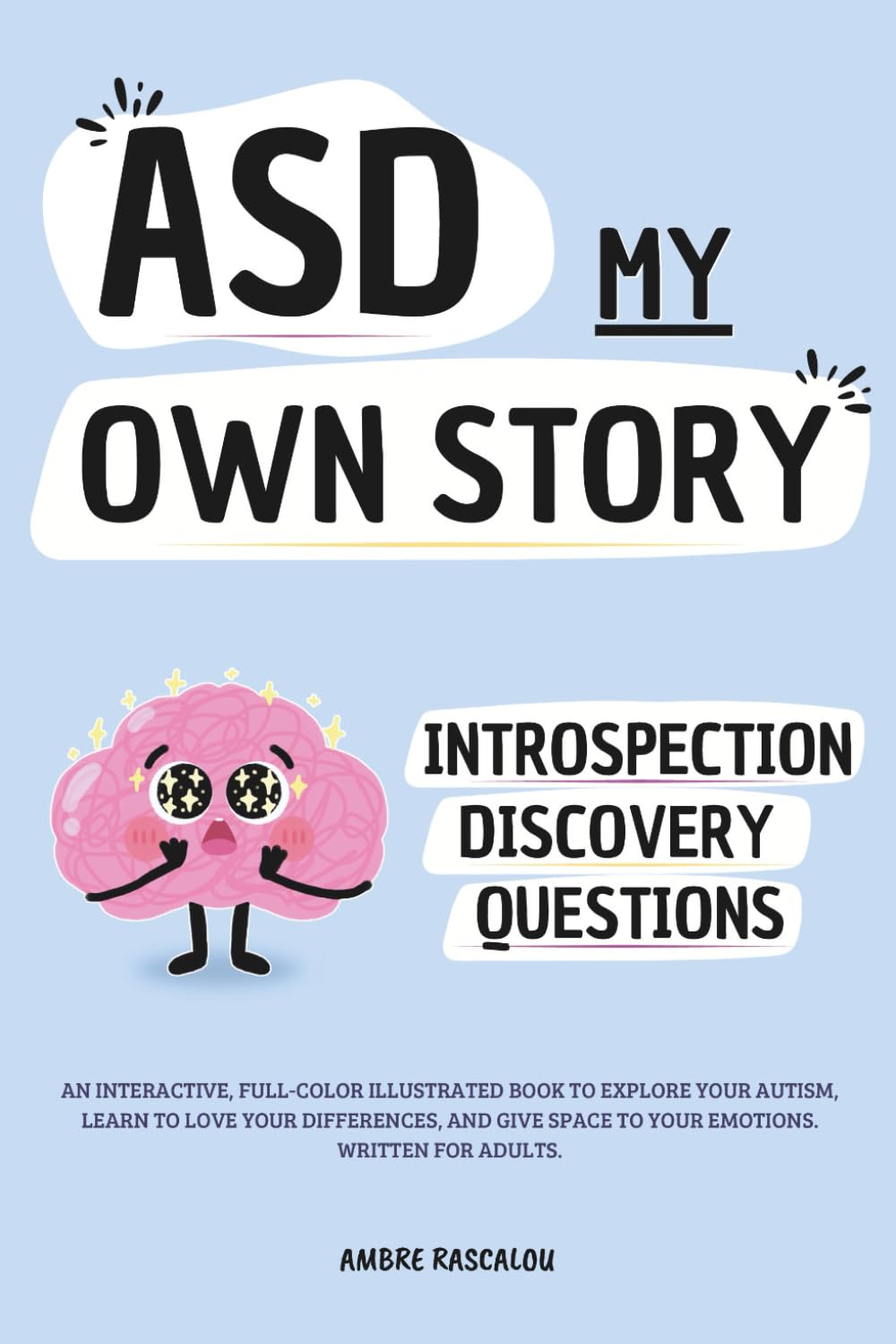 ASD MY OWN STORY: Interactive and illustrated book about autism in adults