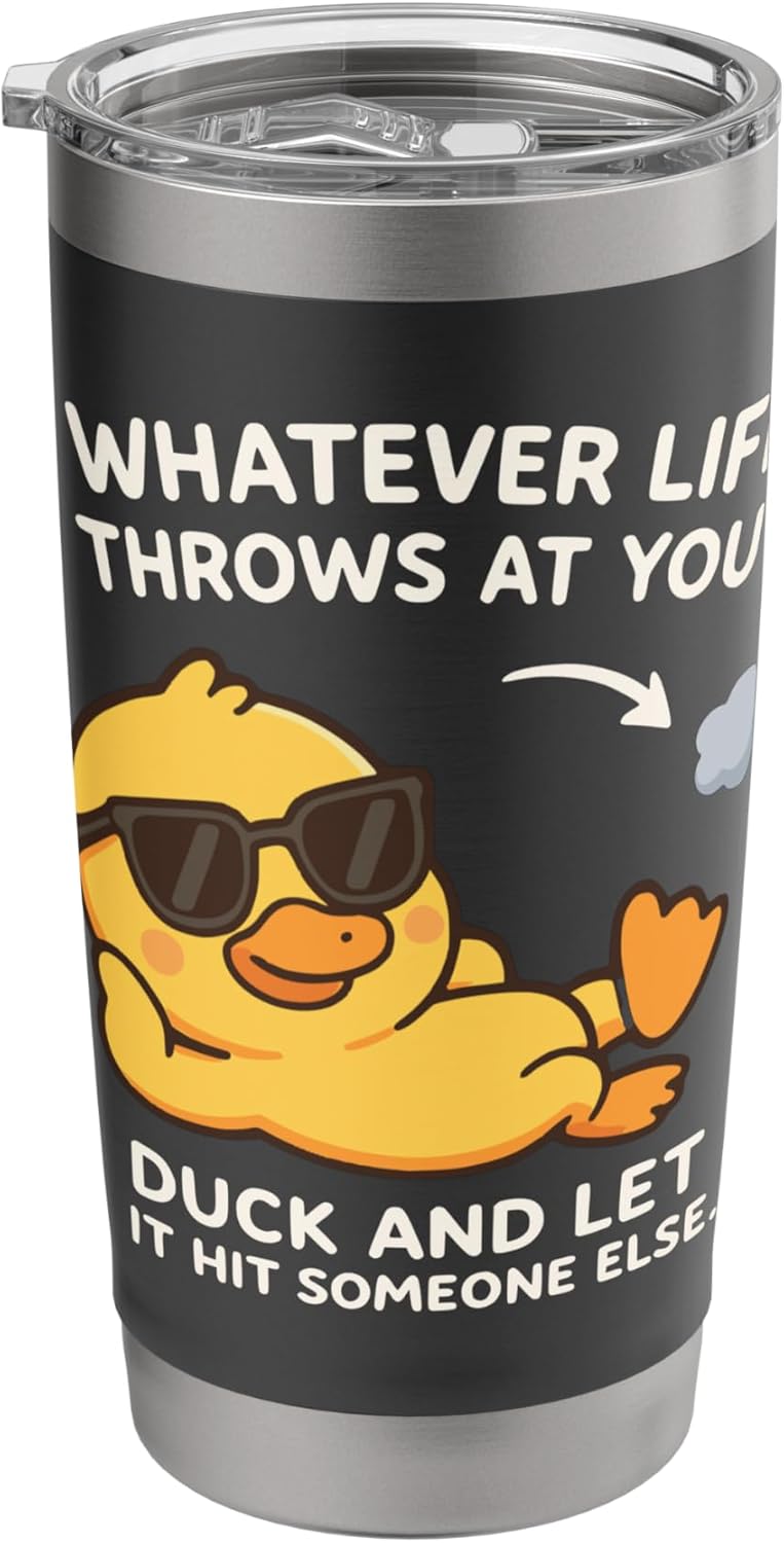 Cute Funny Duck Quote for Men and Women Stainless Steel Insulated Tumbler
