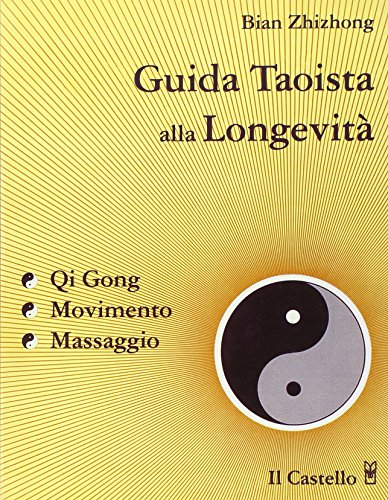 Guida taoista alla longevità. Guida taoista alla longevità.