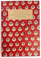 Persian Printed Cottons (The Victoria and Albert Colour Books) 0810939037 Book Cover