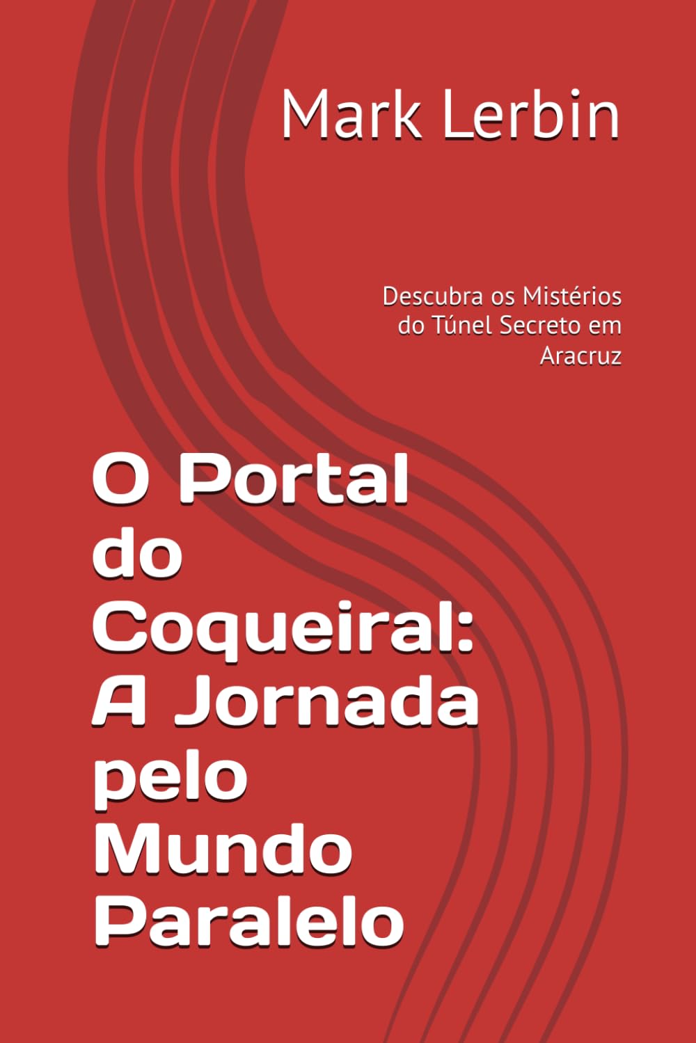 O Portal do Coqueiral: A Jornada pelo Mundo Paralelo: Descubra os Mistérios do Túnel Secreto em Aracruz