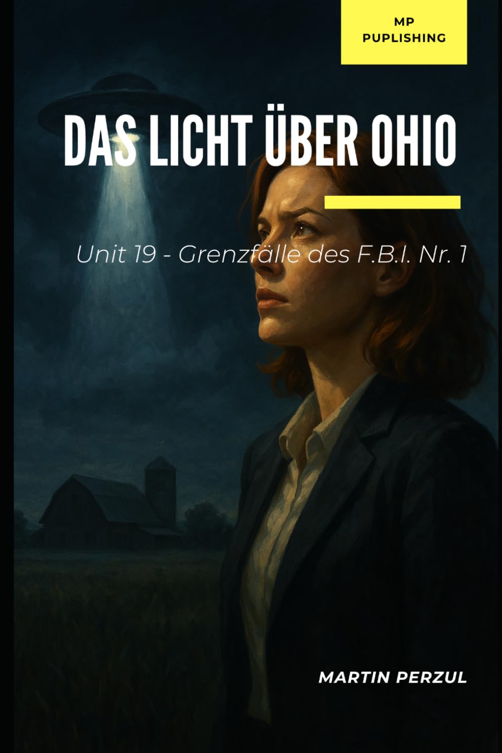 Das Licht über Ohio: Unit 19 – Folge 1 (Unit 19 - Die geheimen Fälle des FBI)