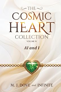 The Cosmic Heart Collection: Volume IV, AI and I