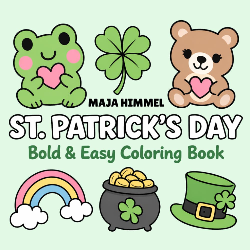 St. Patrick’s Day: Bold & Easy Coloring Book: 40 Cute & Lucky Designs for Kids & Adults (Cozy Seasonal Coloring Books)