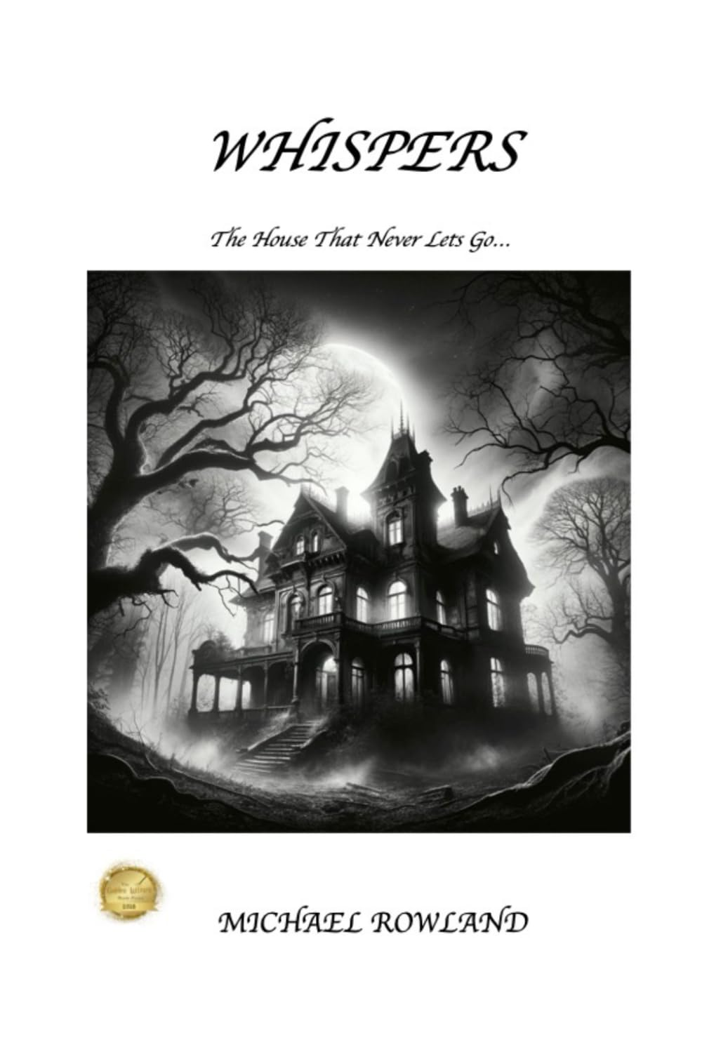 WHISPERS: The House That Never Let's Go