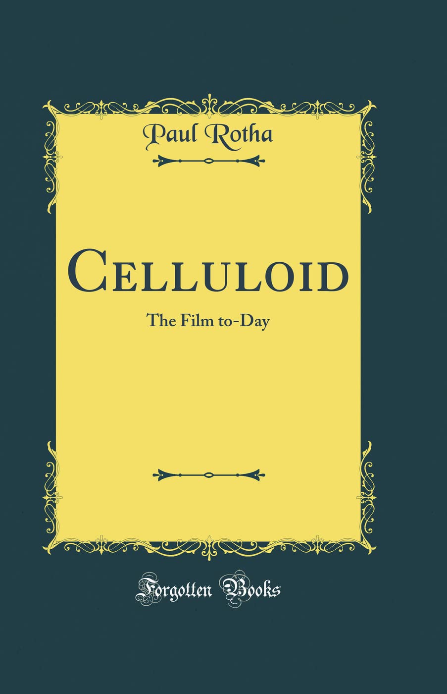 Buy Celluloid: The Film to-Day (Classic Reprint) Book Online at