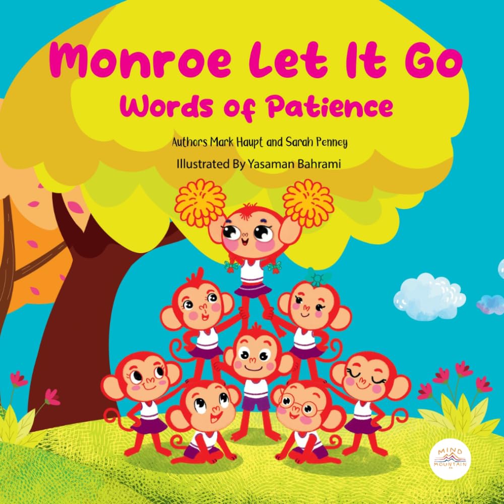 Monroe Let It Go – Words of Patience: A Story, Song, and Breath Journey for Children Learning Patience and Emotional Calm (Mind Mountain Journey)
