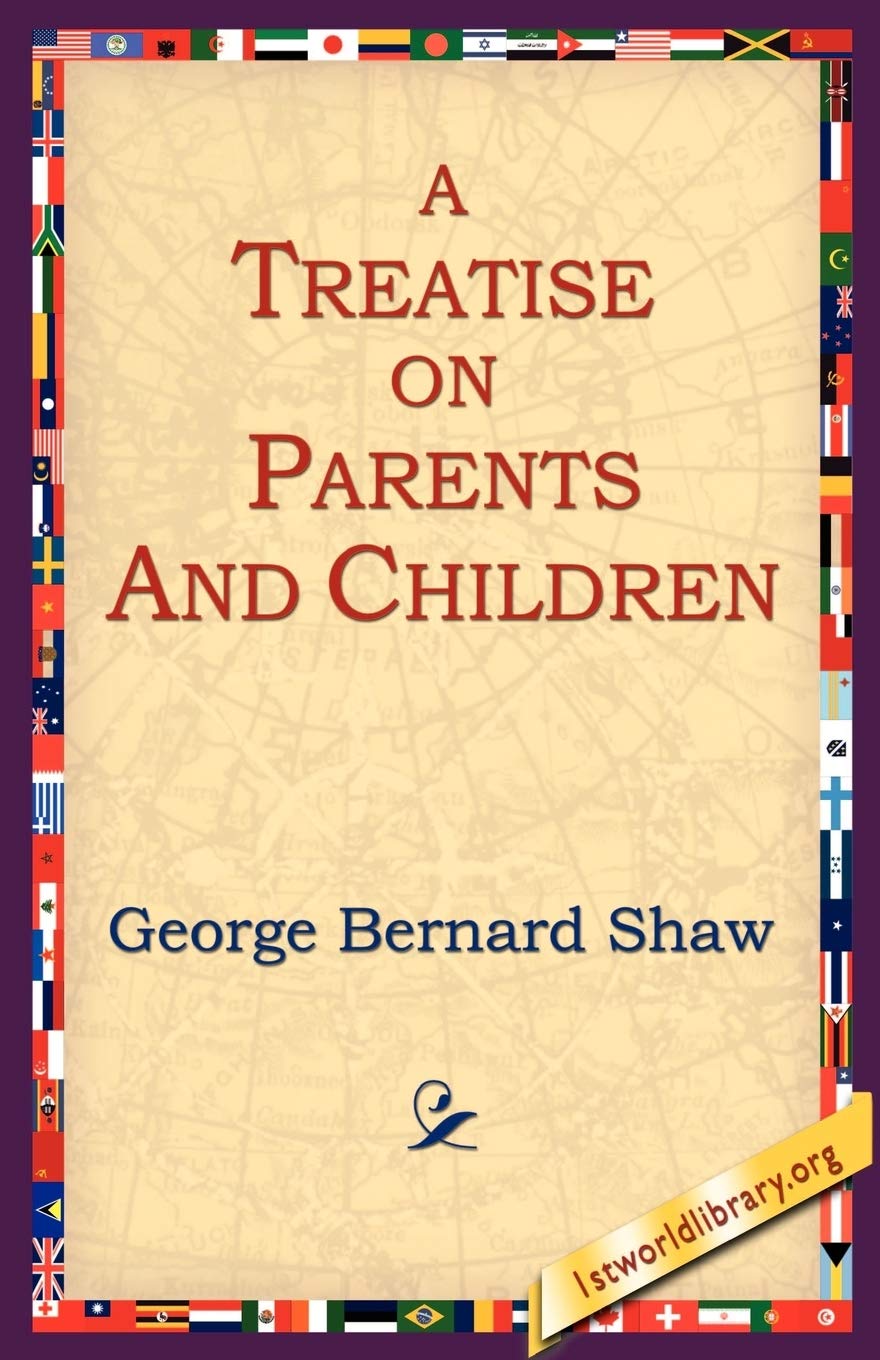 George Bernard Shaw - A Treatise on Parents & Children - Paperback Book