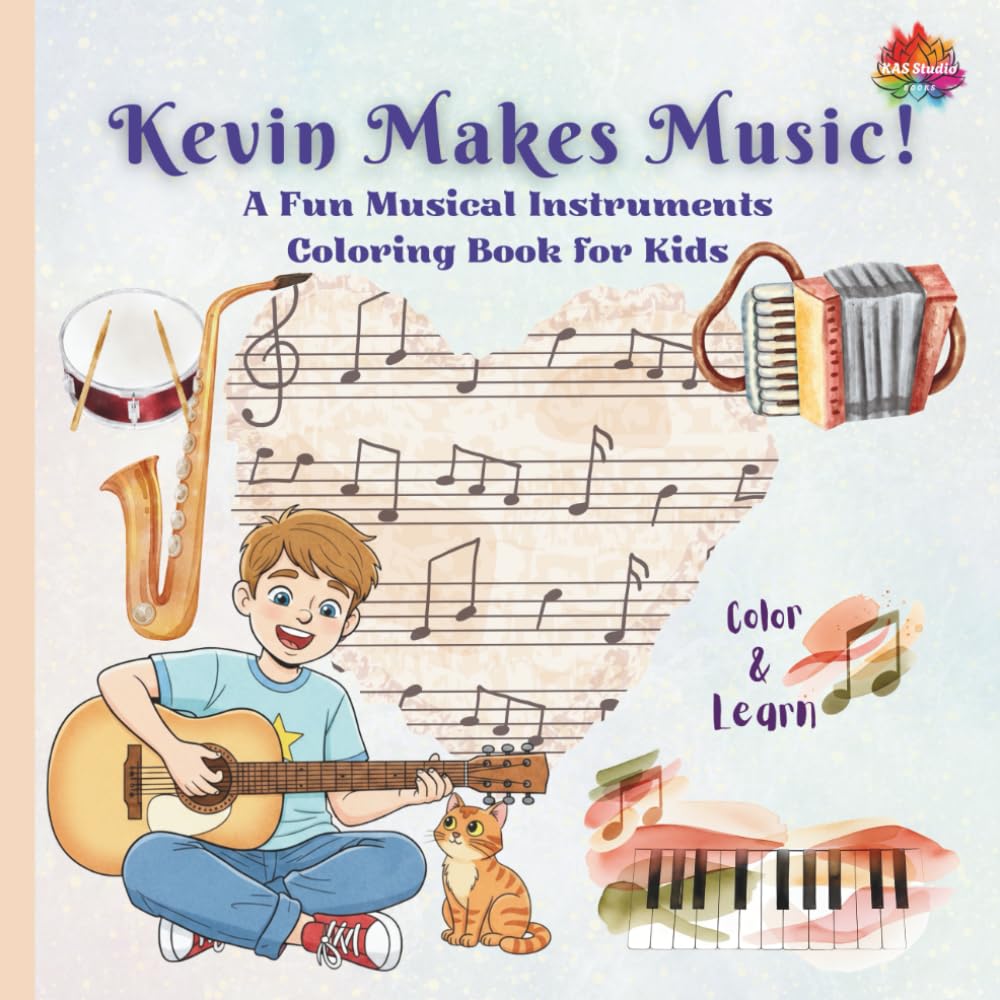 Kevin Makes Music!: A Fun Musical Instruments Coloring Book for Kids (Color and Learn)