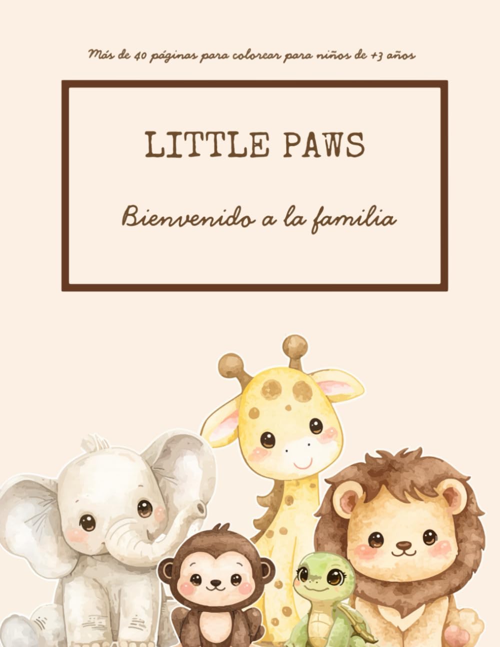 LITTLE PAWS: Bienvenido a la familia: Libro para colorear infantil sobre familias de animales
