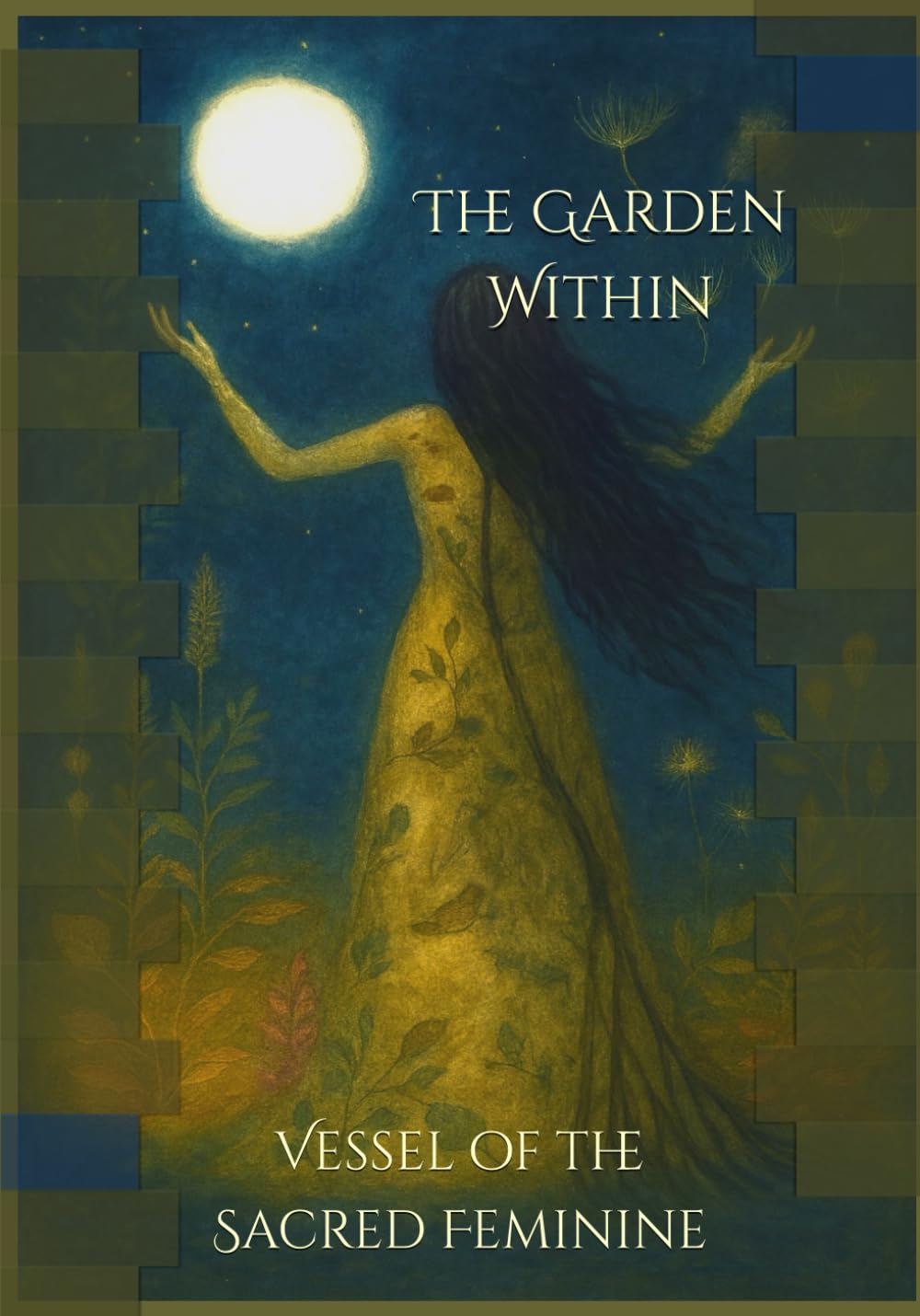 The Garden Within: Vessel of the Sacred Feminine