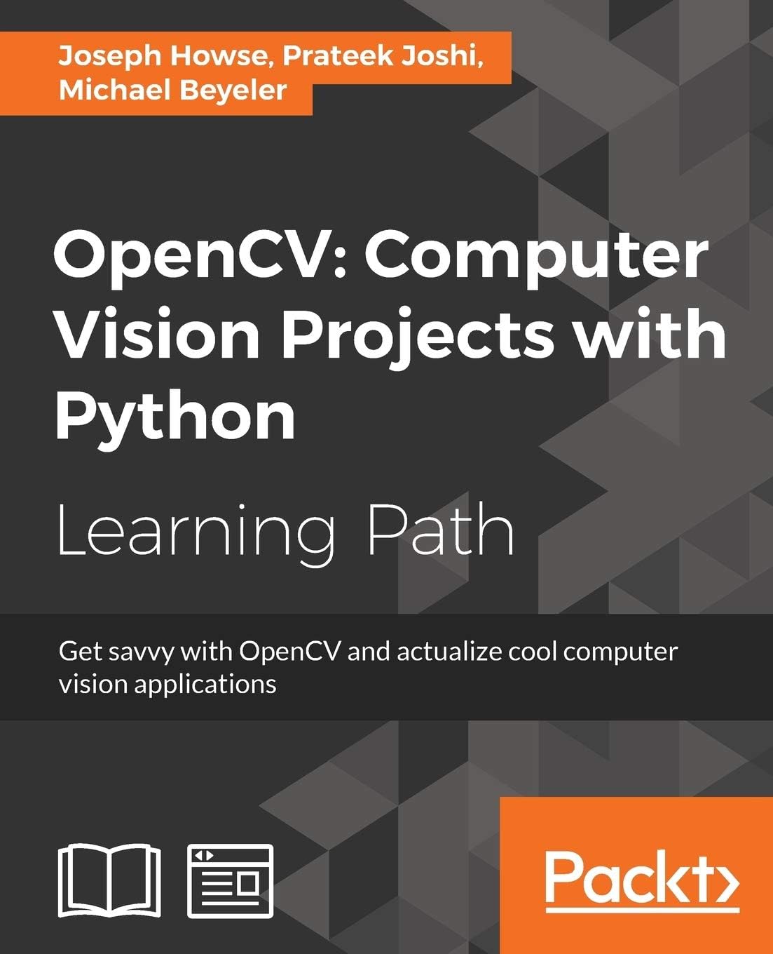 OpenCV: Computer Vision Projects with Python: Computer Vision Projects with Python: Develop computer vision applications with OpenCV