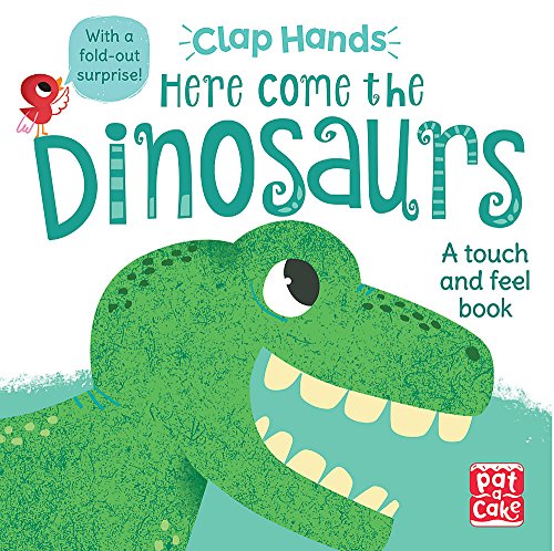 Clap Hands: Here Come the Dinosaurs: A touch-and-feel board book with a fold-out surprise