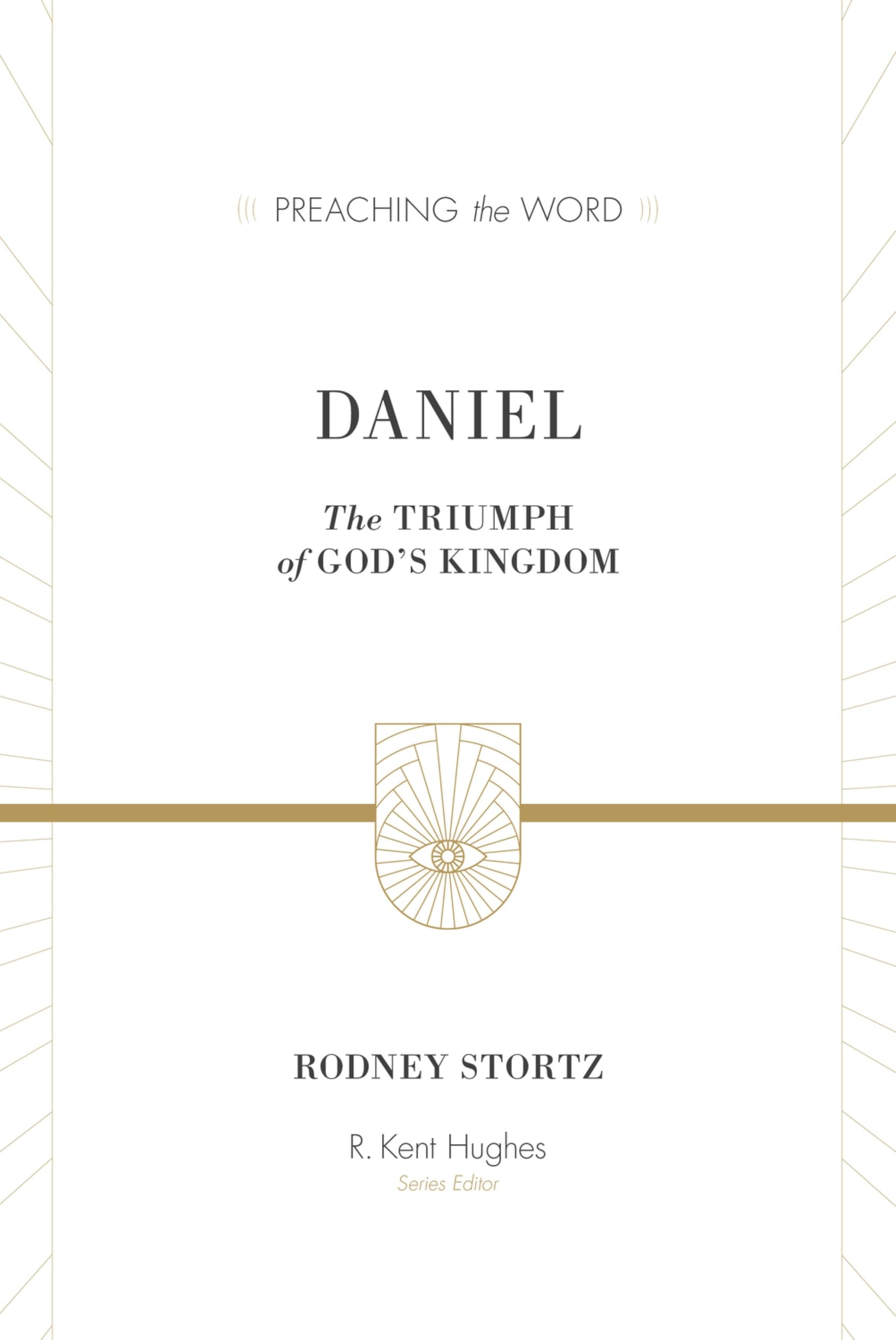 Daniel: The Triumph of God's Kingdom (ESV Edition) (Preaching the Word)