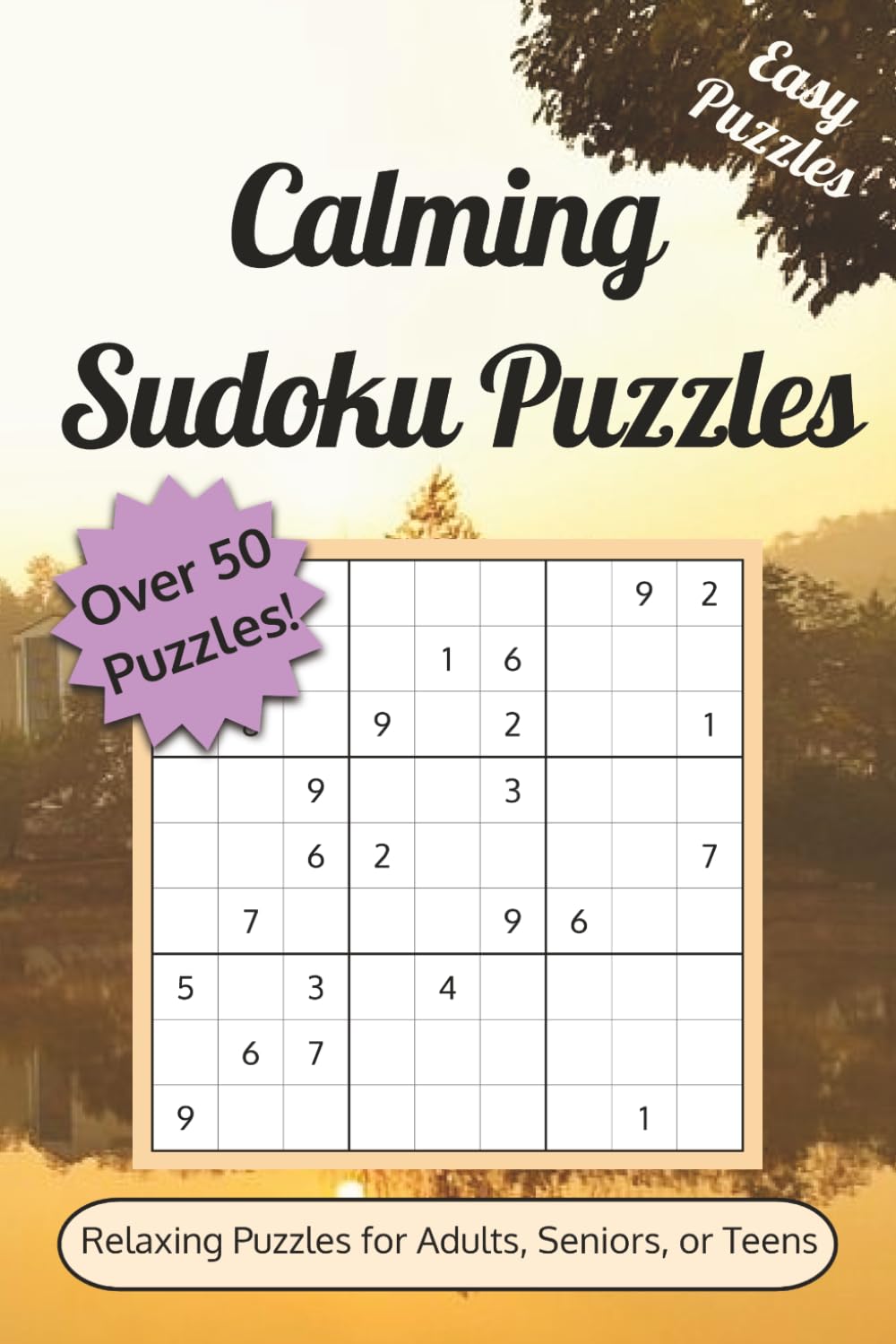 Calming Sudoku Puzzle Book: Relaxing for Adults, Seniors, and Teens | Help Calm the Mind, Relax, and Focus | 6x9 Inches, 110 pages | 50+ Sudoku Puzzles with Solutions