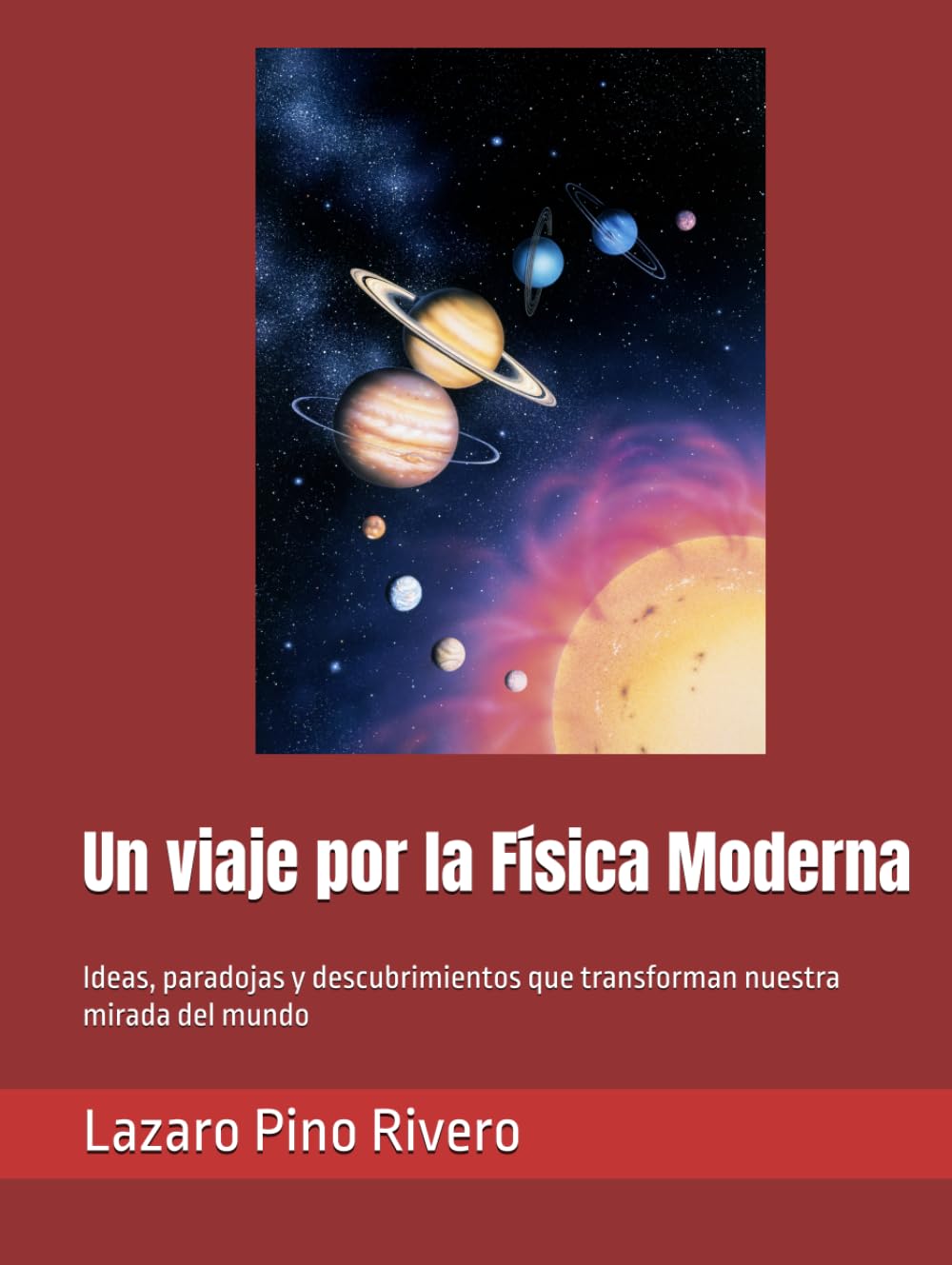 Un viaje por la Física Moderna: Ideas, paradojas y descubrimientos que transforman nuestra mirada del mundo (Spanish Edition)