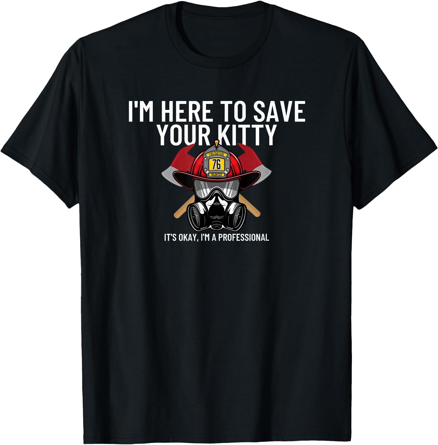 Save Your Kitty - Funny Firefighter Fireman Gift T-Shirt Small