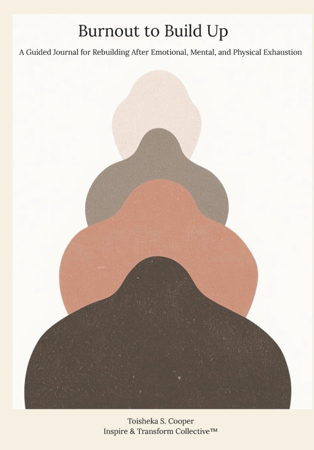 Burnout to Build Up: A Guided Journal for Rebuilding After Emotional, Mental, and Physical Exhaustion
