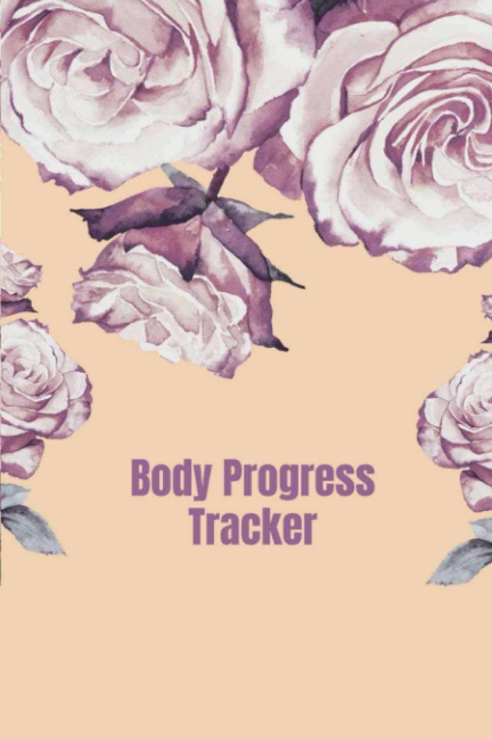 Body Progress Tracker: Log Book to Track Your Weight Loss Progress - Monitor Your Body Shape and Body Size