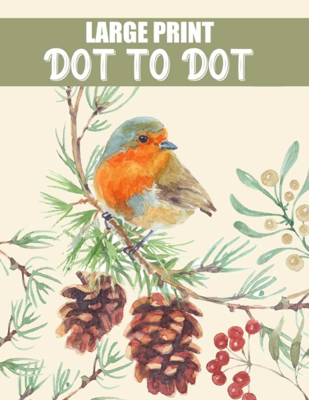 Large Print Dot To Dot Book For Adults: Dot to Dots of Birds, Butterflies, Animals, Flowers and Landscapes