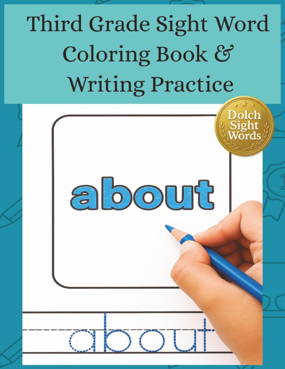 Third Grade Sight Word Coloring Book & Writing Practice: A Coloring Book & Writing Practice Workbook for Building Reading Confidence (Eybsen Sight Word Coloring Books)