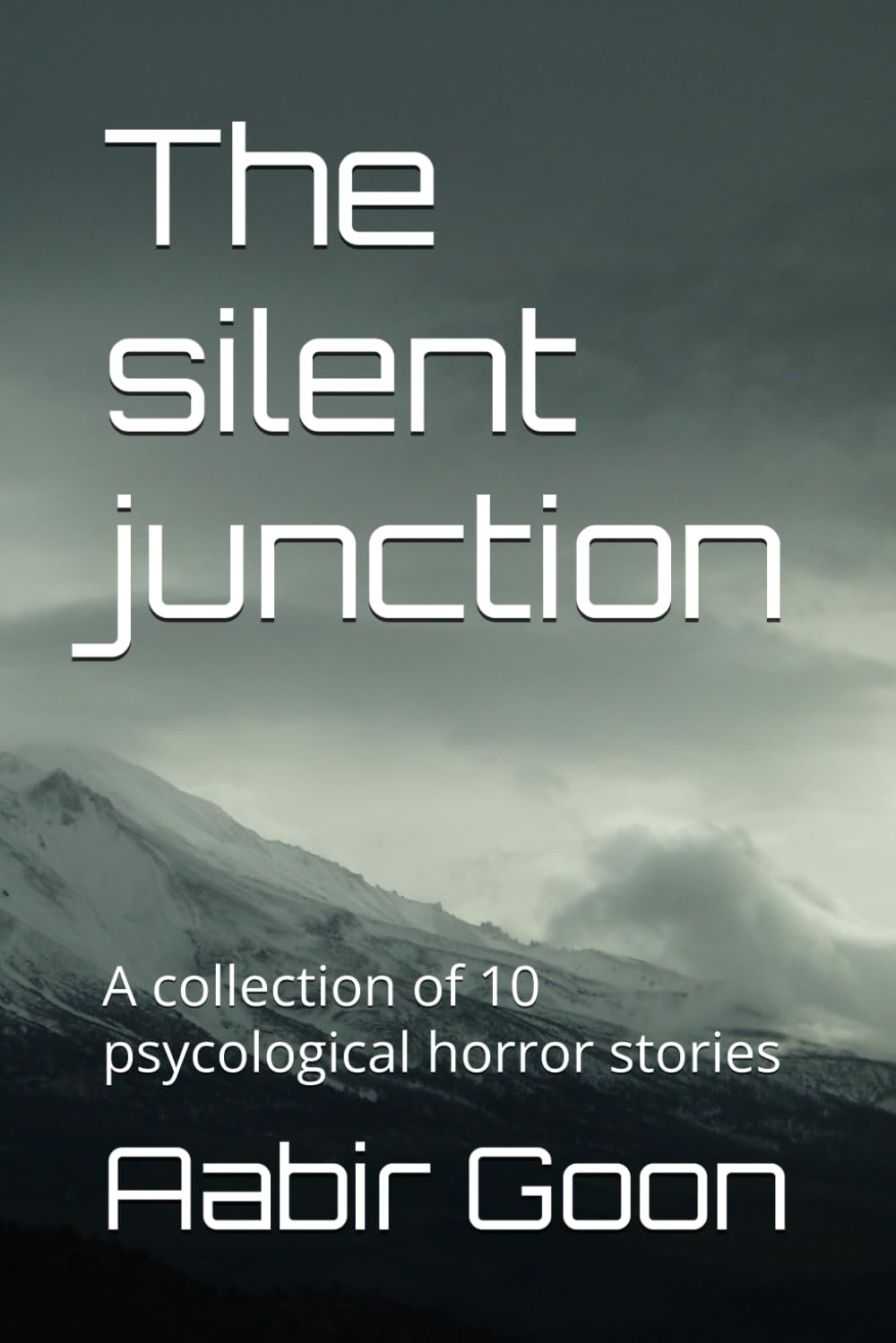 The silent junction: A collection of 10 psycological horror stories