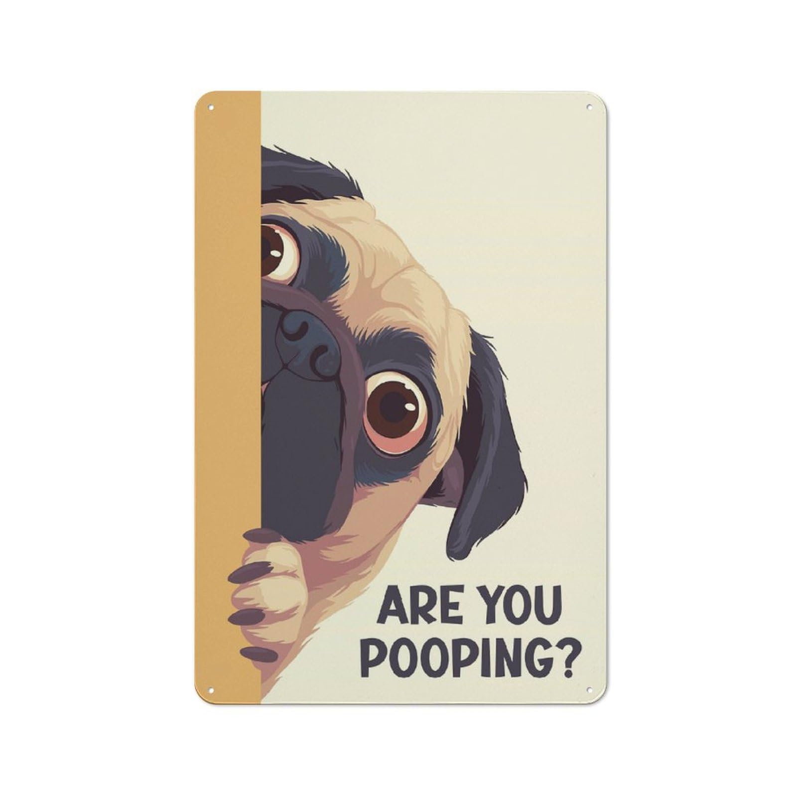 Junmoney Pug Peeking Are You Pooping Metal Wall Sign 30X20cm Featuring For Café Or Restaurant, For Vintage Wall Decor Fans, For Metal Sign Collectors