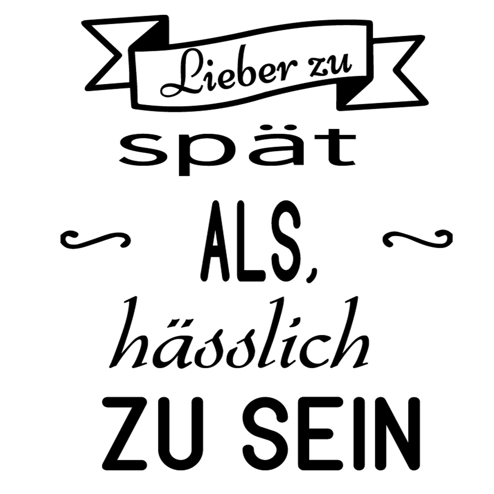 Vinilo de pared decorativo en Alemán. Wandtattoo Spruch "LIEBER ZU SPÄT.." Pegatinas de pared de frases celebres.wandtattoo deutsch Docliick DC-015-AL