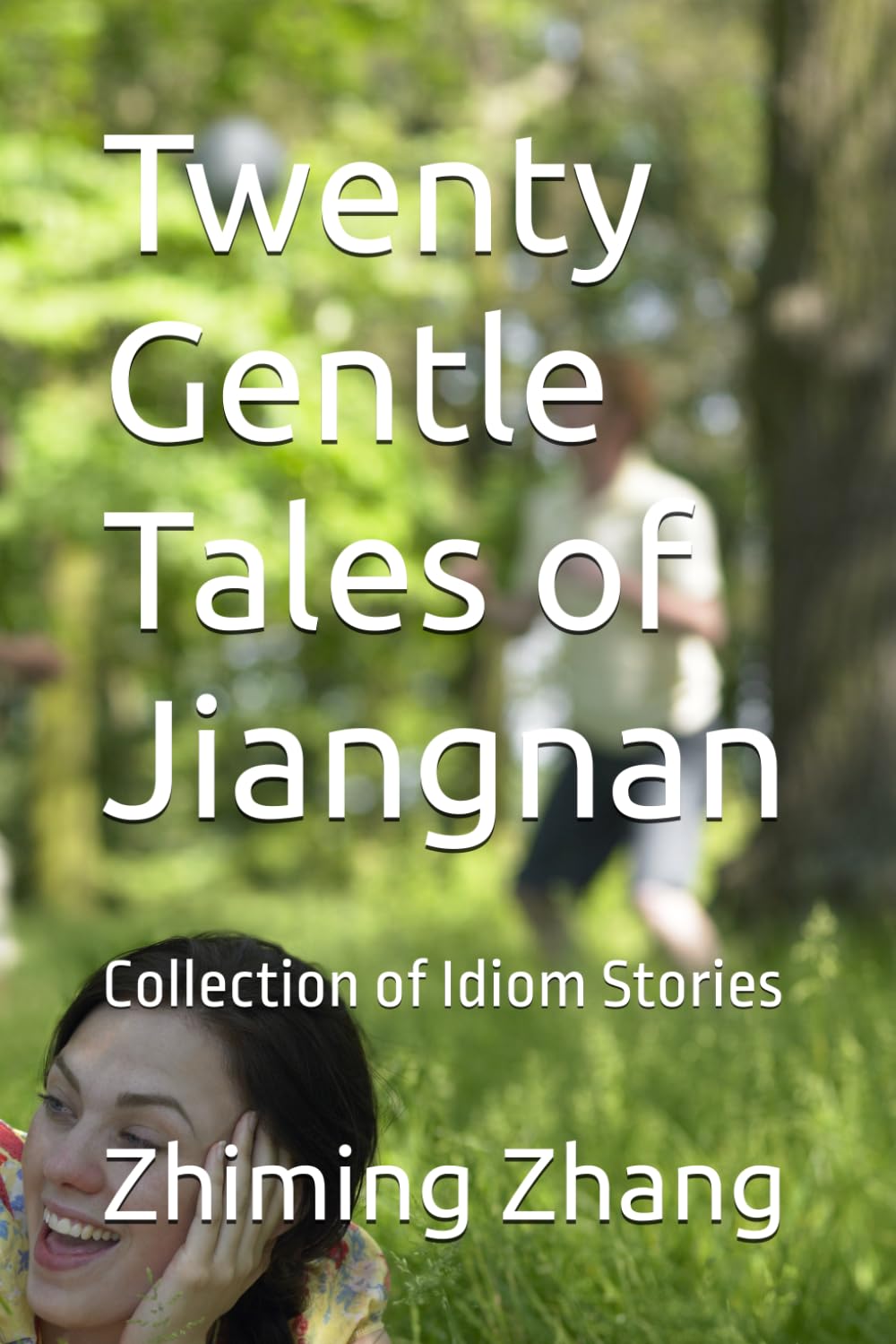 Twenty Gentle Tales of Jiangnan: Collection of Idiom Stories
