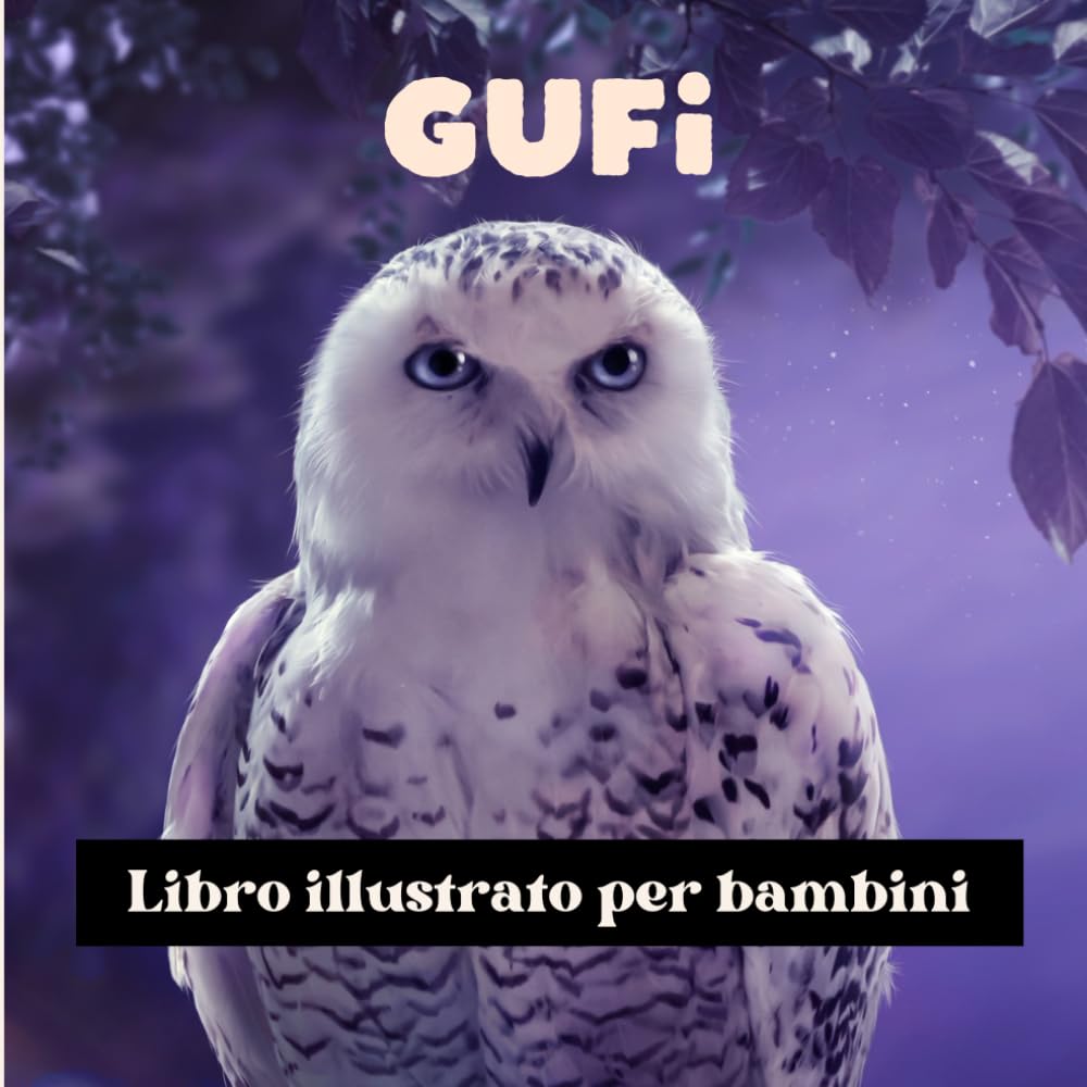 Gufi: Libro illustrato per bambini
