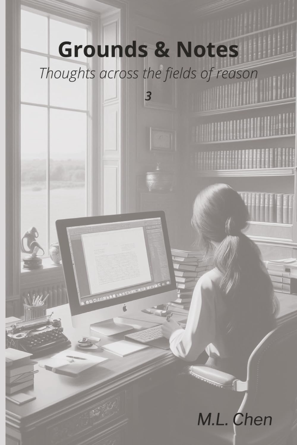 Grounds & Notes 3: Thoughts across the fields of reason