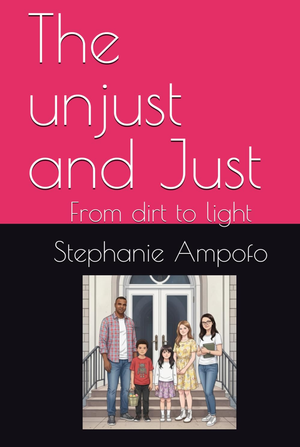 The unjust and Just: From dirt to light