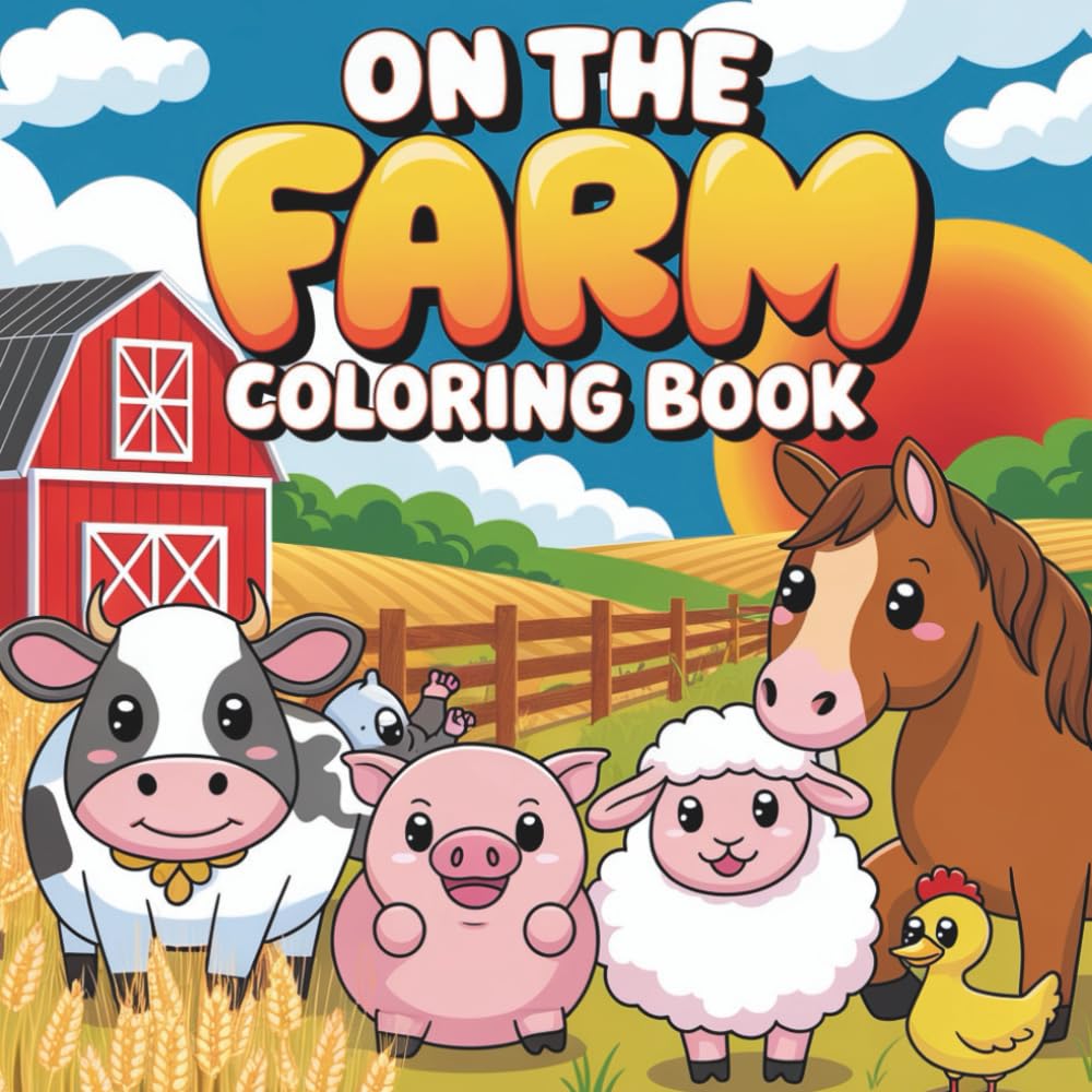 On the Farm: A Fun-Filled Kids Coloring Book with 60 Adorable Farm Designs