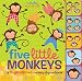 Five Little Monkeys: A Fingers & Toes Nursery Rhyme Book