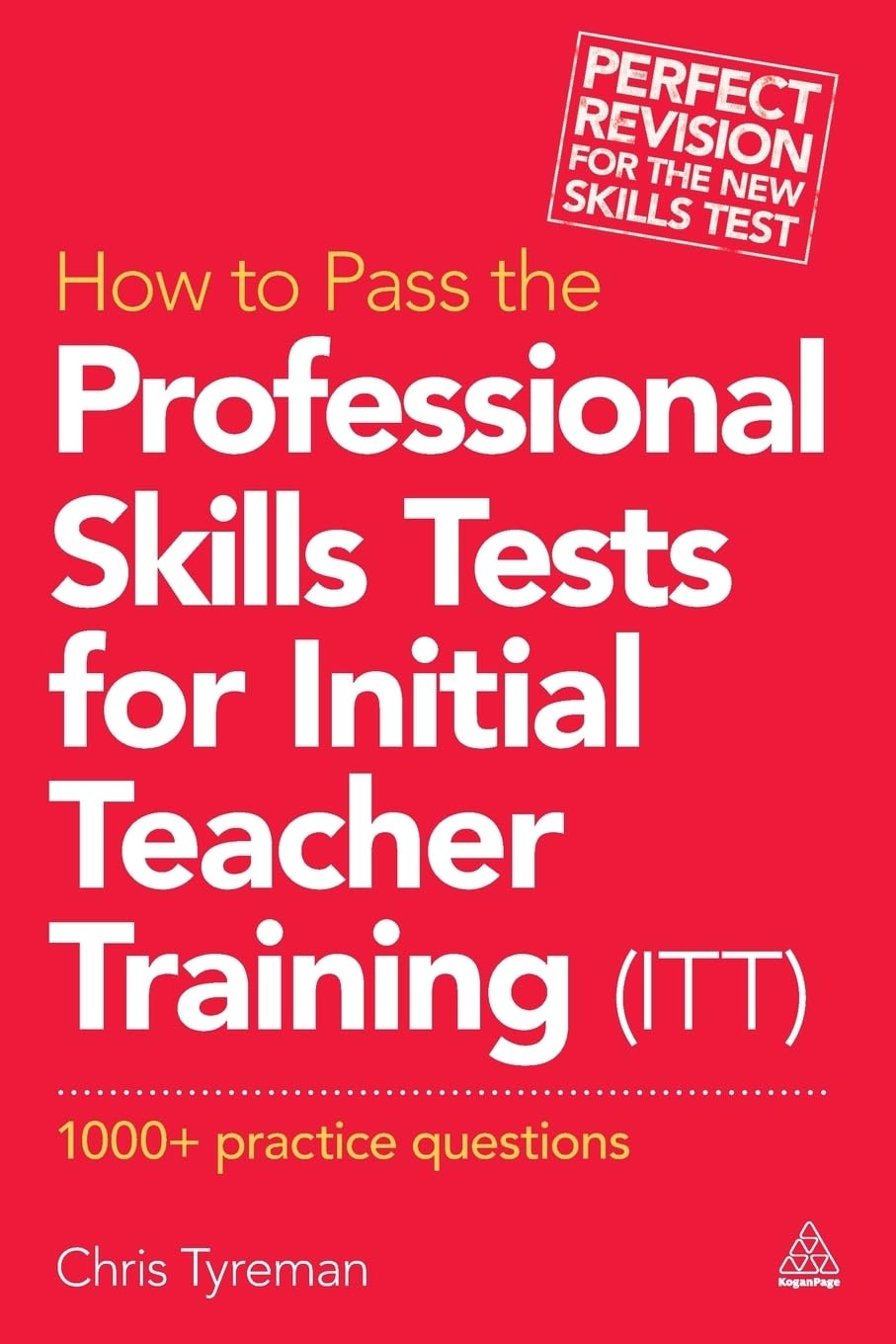 How to Pass the Professional Skills Tests for Initial Teacher Training (ITT): 1000 + Practice Questions