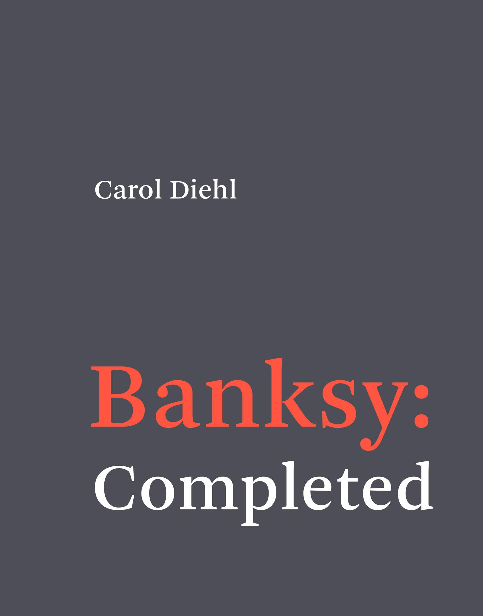 MIT Press Banksy: Completed: Completed
