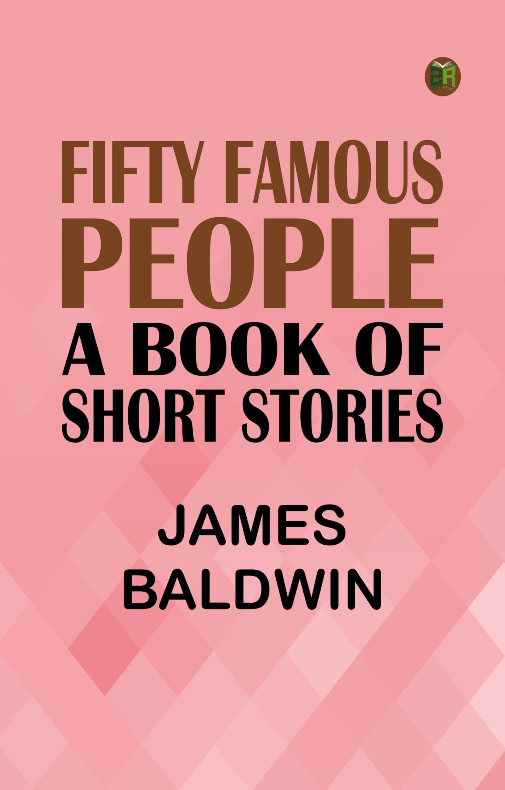 Fifty Famous People: A Book of Short Stories