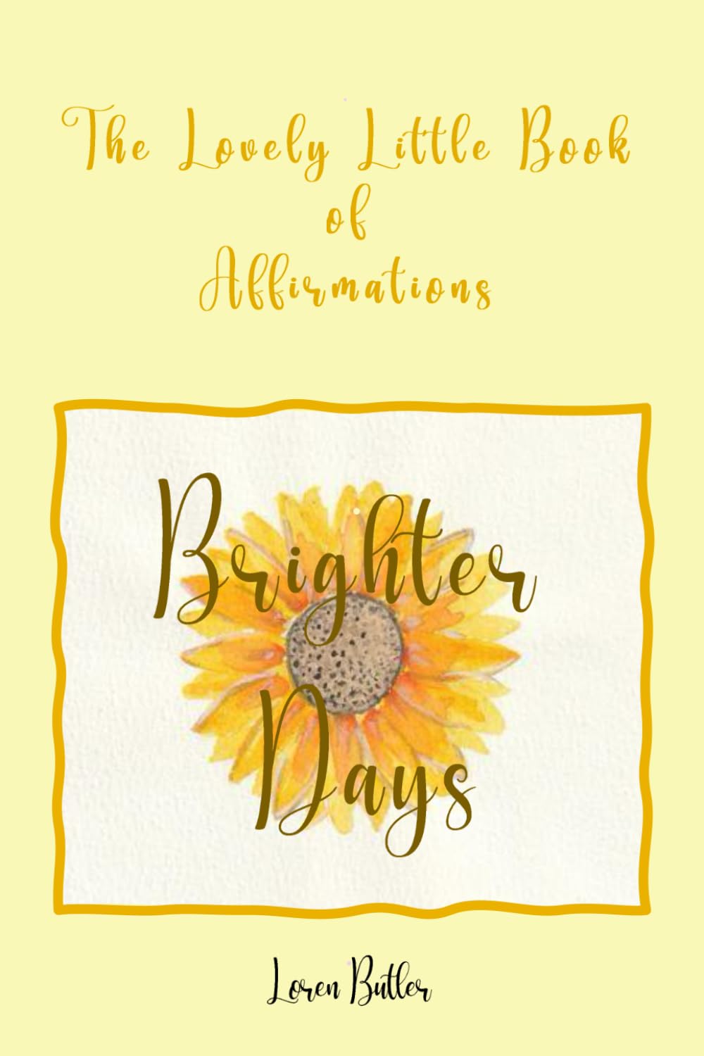 The Lovely Little Book of Affirmations: Brighter Days
