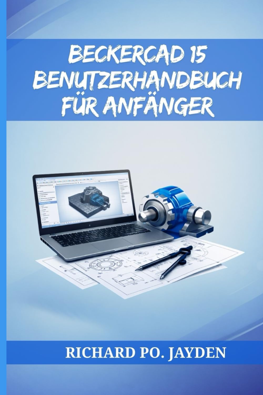 BECKERCAD 15 BENUTZERHANDBUCH FÜR ANFÄNGER
