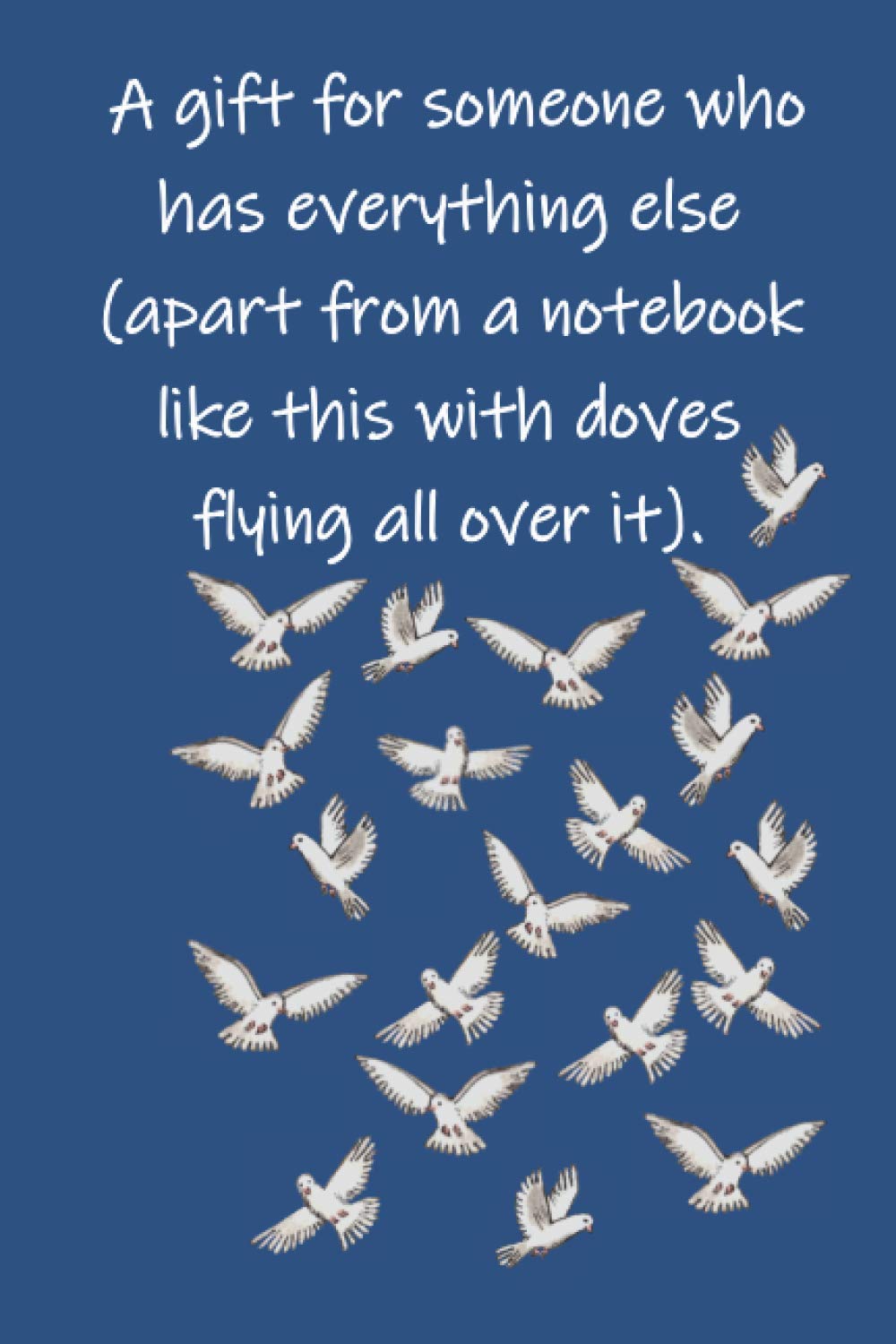 NOTEBOOK GIFT: For People Who Have Everything