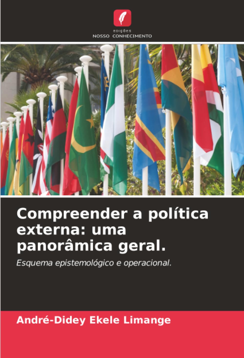 Compreender a política externa: uma panorâmica geral.: Esquema epistemológico e operacional.
