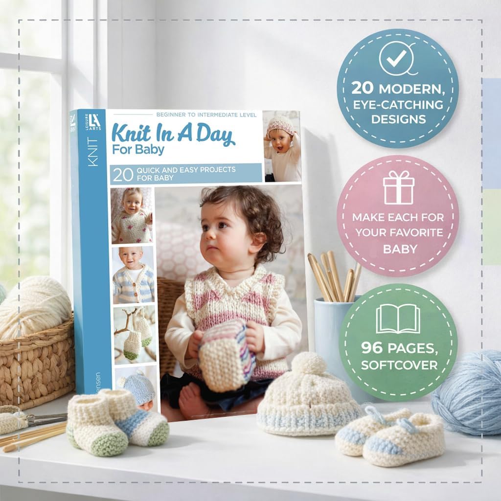 LEISURE ARTS Knit in A Day for Baby Book, Quick Knit Baby Patterns, for Sweaters, Blankets, Hats and Toys, Using Worsted and Bulky Yarn