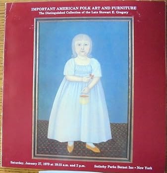 Paperback Important American Folk Art and Furniture (The Distinguished Collection of the Late Stewart E. Gregory, Saturday, January 27, 1979 at 10:15 a.m. and 2 p.m.) [Unknown] Book