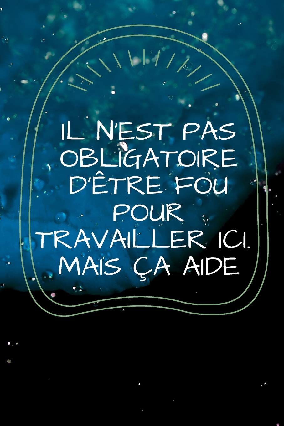 il n'est pas obligatoire d'être fou pour travailler ici mais ça aide: Joili Carnet De Notes, Cadeau Pour Femme, Homme, Collègue Travail, Patron, équipe, boss Départ En Retraite, Bonne Continuation