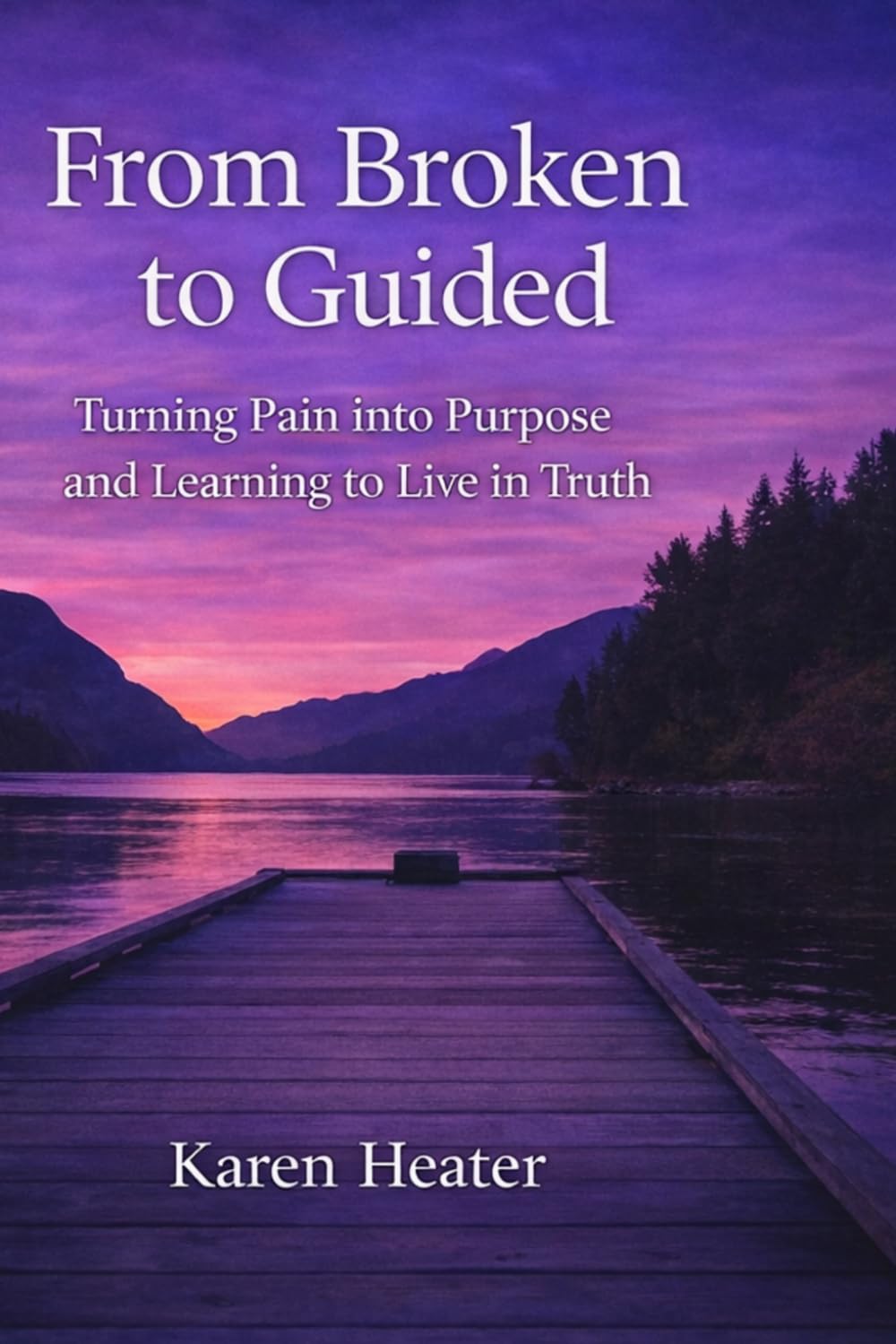 From Broken to Guided: Turning Pain into Purpose and Learning to Live in Truth