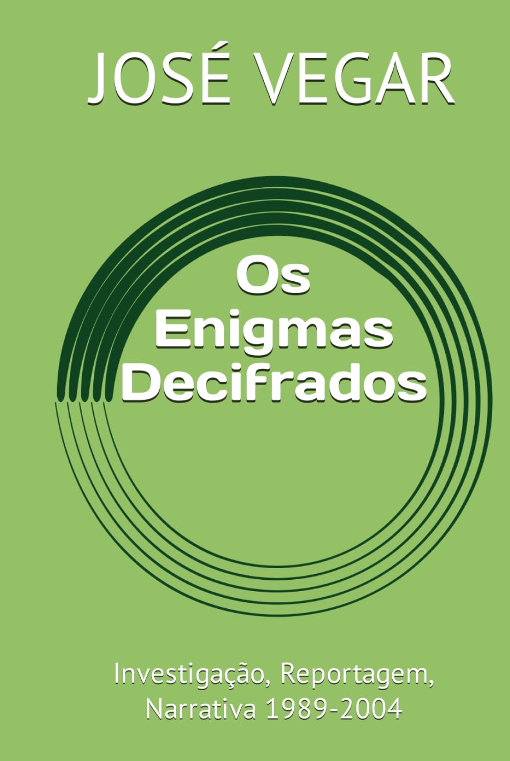 Os Enigmas Decifrados: Investigação, Reportagem, Narrativa 1989-2004