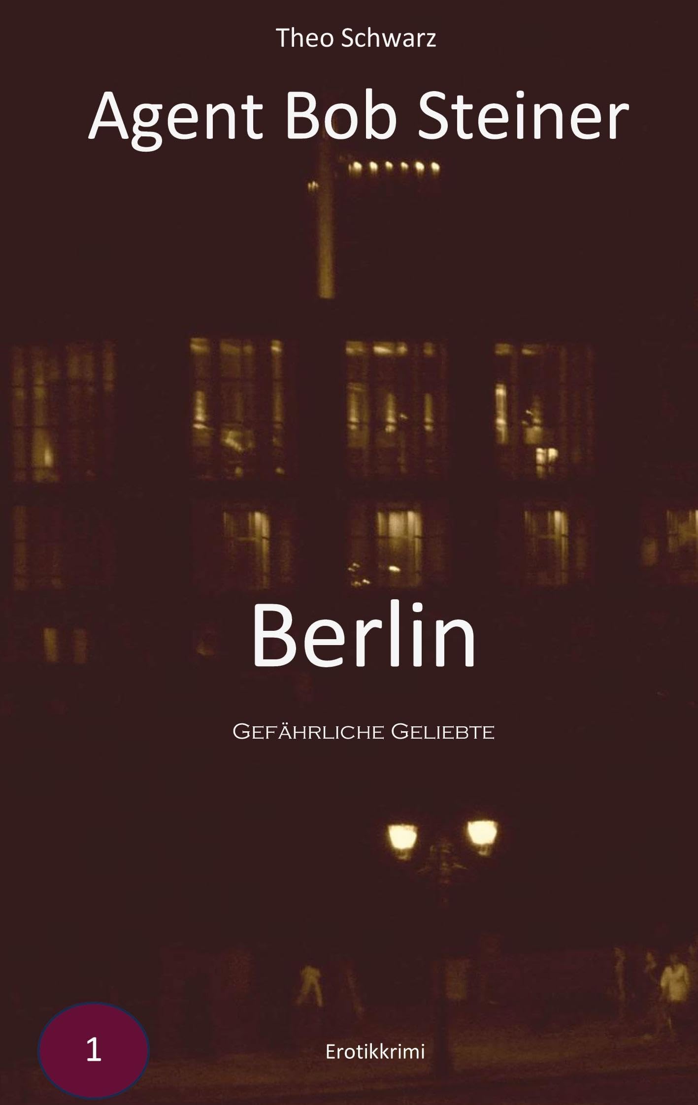 Gefährliche Geliebte: Agent Bob Steiner