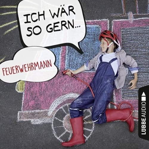 Ich w&auml;r so gern Feuerwehrmann Audiolivro Por Christian B&auml;rmann, Martin Maria Schwarz capa