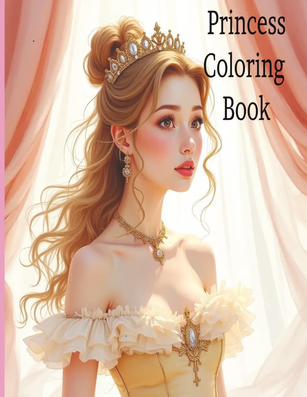 Princess Coloring Book: Join these dazzling princesses for a magical makeover adventure!